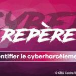 CYBER-REPÈRE : un outil pour identifier le cyberharcèlement