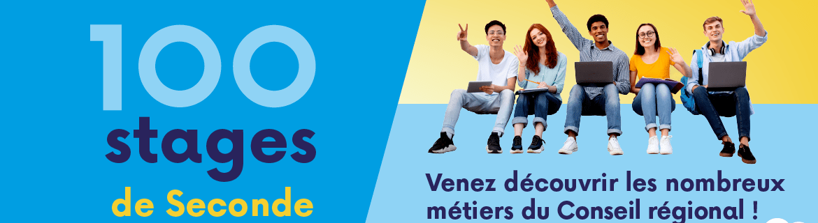 100 stages de seconde ! viens découvrir les métiers du Conseil régional Centre-Val de Loire !