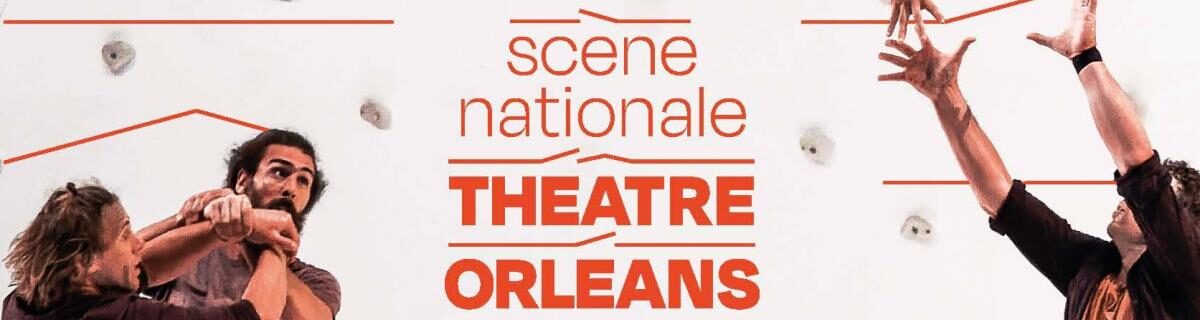 Théâtre d’Orléans / Scène nationale